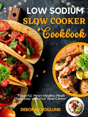 cover image of Low Sodium Slow Cooker Cookbook